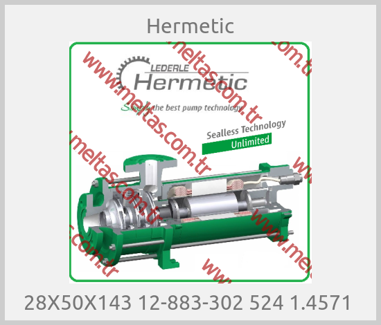 Hermetic - 28X50X143 12-883-302 524 1.4571 