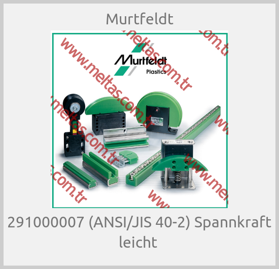Murtfeldt - 291000007 (ANSI/JIS 40-2) Spannkraft leicht 