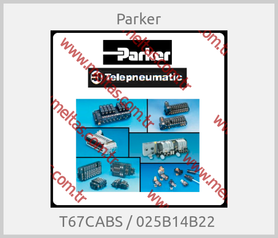 Parker - T67CABS / 025B14B22 