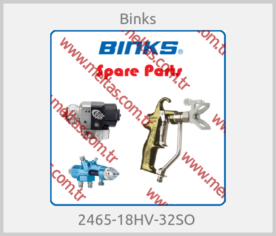 Binks - 2465-18HV-32SO 