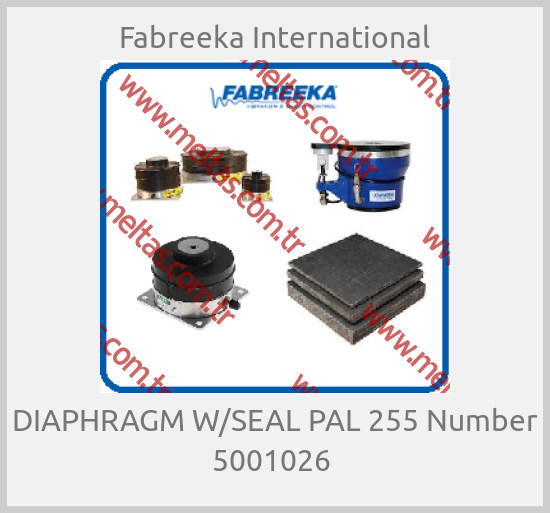 Fabreeka International - DIAPHRAGM W/SEAL PAL 255 Number 5001026 