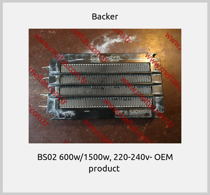 Backer - BS02 600w/1500w, 220-240v- OEM product 