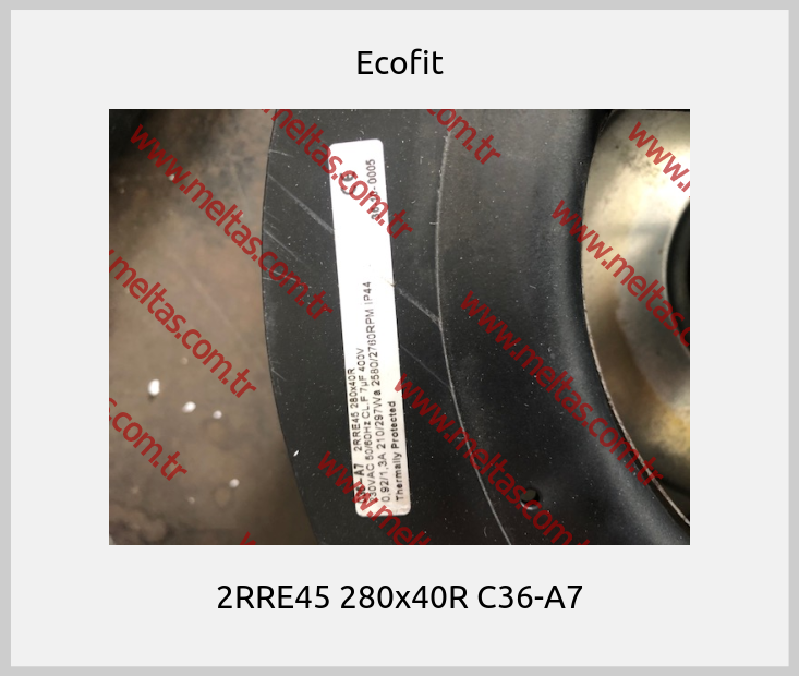 Ecofit - 2RRE45 280x40R C36-A7