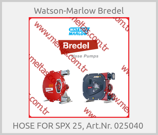 Watson-Marlow Bredel - HOSE FOR SPX 25, Art.Nr. 025040 
