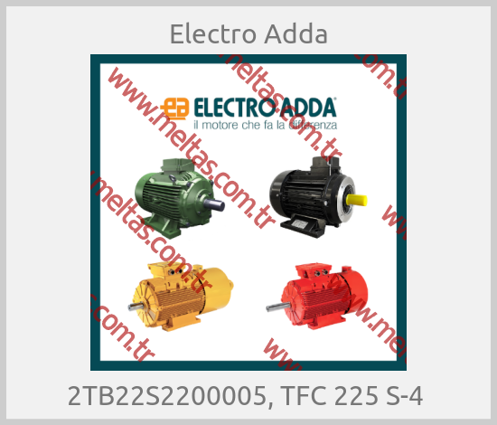 Electro Adda-2TB22S2200005, TFC 225 S-4 
