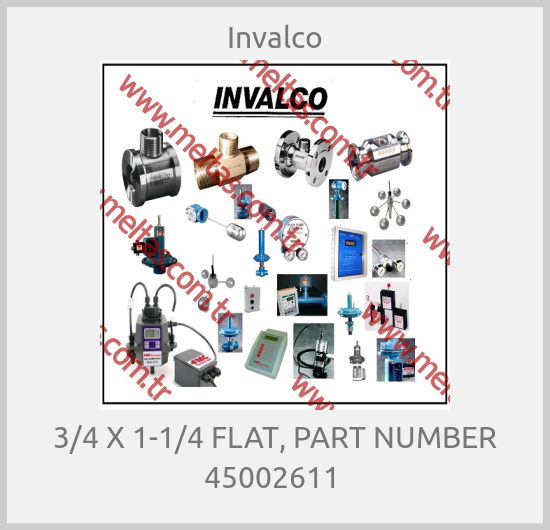 Invalco - 3/4 X 1-1/4 FLAT, PART NUMBER 45002611 