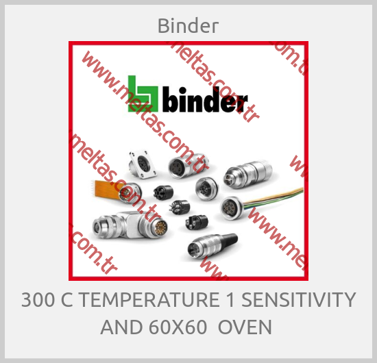 Binder - 300 C TEMPERATURE 1 SENSITIVITY AND 60X60  OVEN 