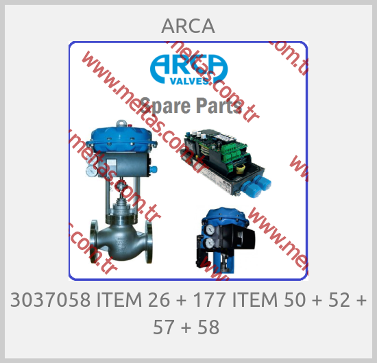 ARCA - 3037058 ITEM 26 + 177 ITEM 50 + 52 + 57 + 58 