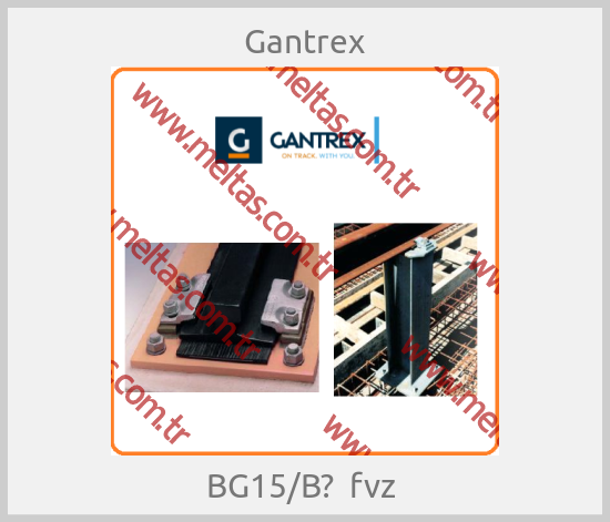 Gantrex - BG15/B?  fvz 