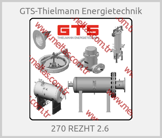 GTS-Thielmann Energietechnik - 270 REZHT 2.6 