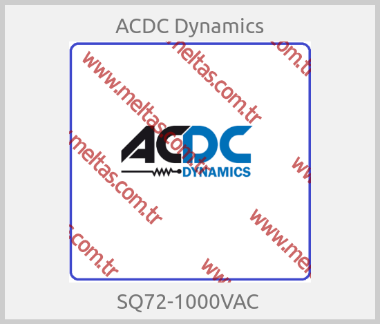 ACDC Dynamics - SQ72-1000VAC 