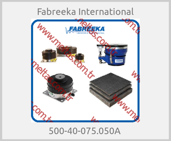 Fabreeka International - 500-40-075.050A 