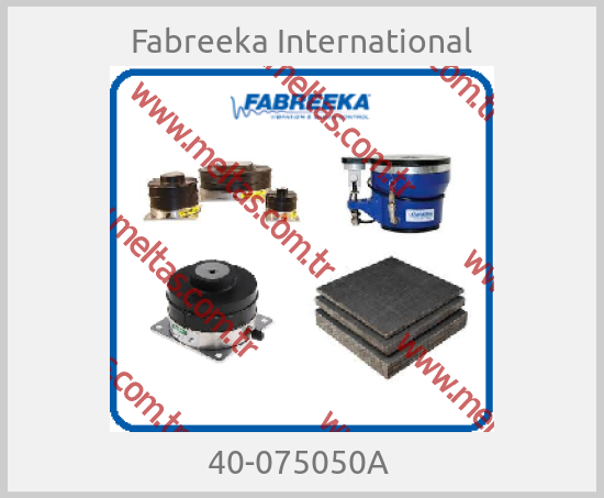 Fabreeka International - 40-075050A 