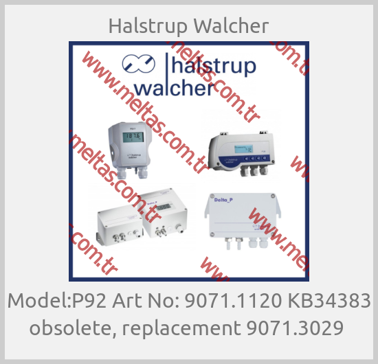 Halstrup Walcher - Model:P92 Art No: 9071.1120 KB34383 obsolete, replacement 9071.3029 