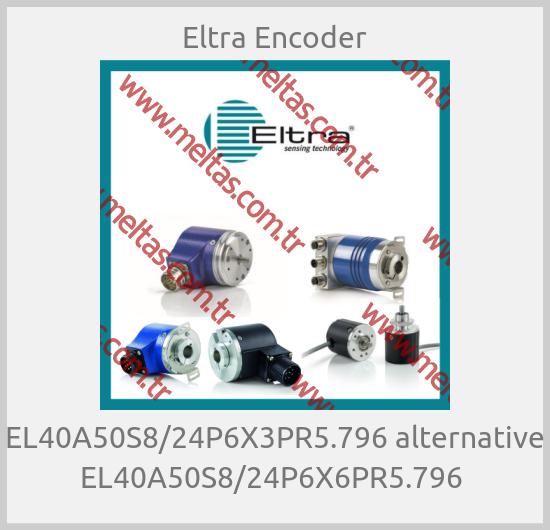 Eltra Encoder - EL40A50S8/24P6X3PR5.796 alternative EL40A50S8/24P6X6PR5.796 