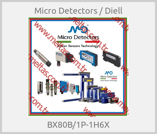 Micro Detectors / Diell - BX80B/1P-1H6X