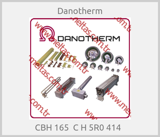 Danotherm - CBH 165  C H 5R0 414  