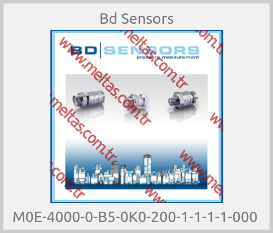 Bd Sensors - M0E-4000-0-B5-0K0-200-1-1-1-1-000 