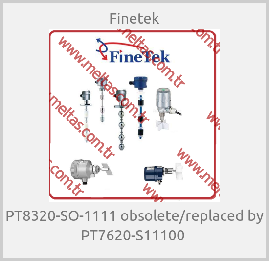 Finetek - PT8320-SO-1111 obsolete/replaced by PT7620-S11100 