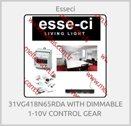 Esseci-31VG418N65RDA WITH DIMMABLE 1-10V CONTROL GEAR 