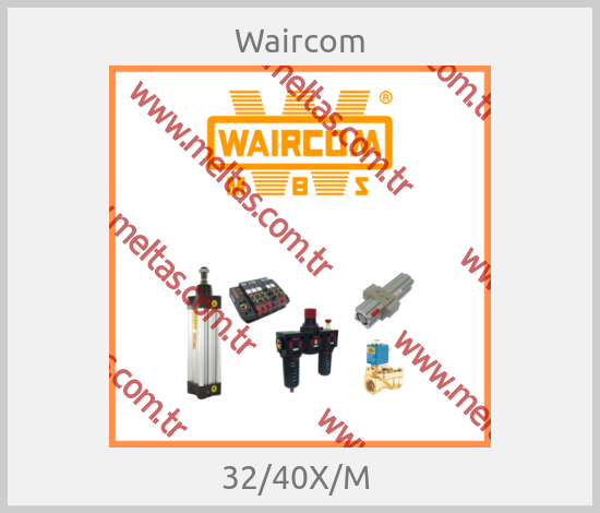 Waircom - 32/40X/M 