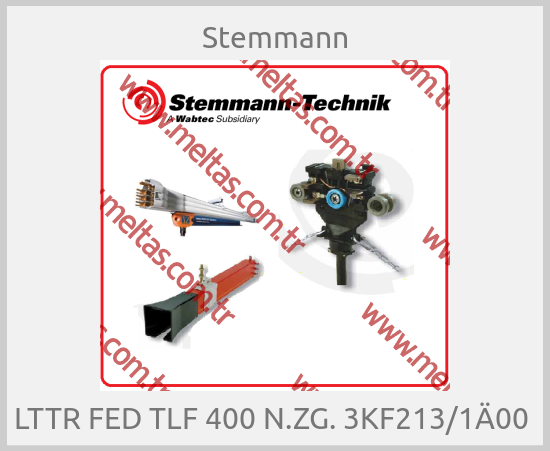 Stemmann - LTTR FED TLF 400 N.ZG. 3KF213/1Ä00 