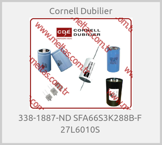 Cornell Dubilier - 338-1887-ND SFA66S3K288B-F  27L6010S 