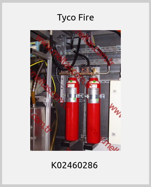 Tyco Fire - K02460286 
