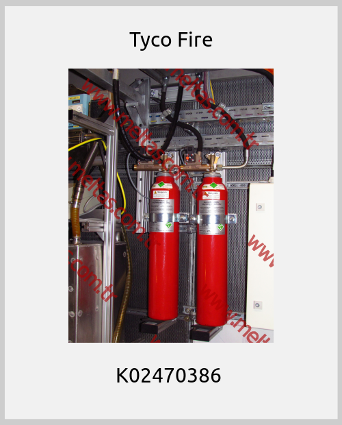 Tyco Fire - K02470386 