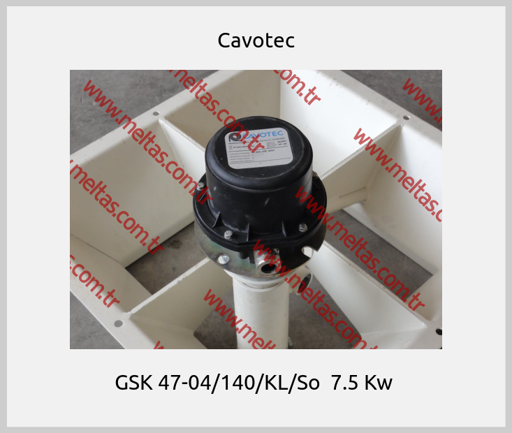 Cavotec - GSK 47-04/140/KL/So  7.5 Kw 
