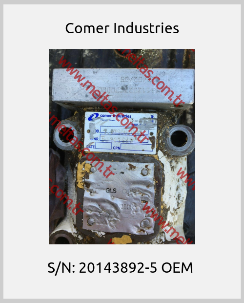 Comer Industries - S/N: 20143892-5 OEM 