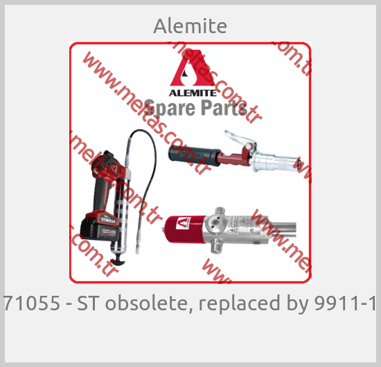Alemite - 71055 - ST obsolete, replaced by 9911-1 