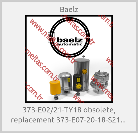 Baelz-373-E02/21-TY18 obsolete, replacement 373-E07-20-18-S21... 