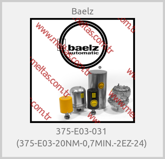 Baelz - 375-E03-031  (375-E03-20NM-0,7MIN.-2EZ-24) 