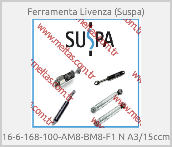 Ferramenta Livenza (Suspa) - 16-6-168-100-AM8-BM8-F1 N A3/15ccm