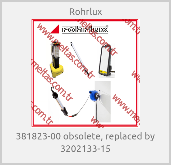 Rohrlux - 381823-00 obsolete, replaced by 3202133-15