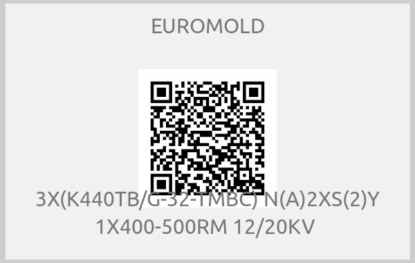 EUROMOLD-3X(K440TB/G-32-TMBC) N(A)2XS(2)Y 1X400-500RM 12/20KV 