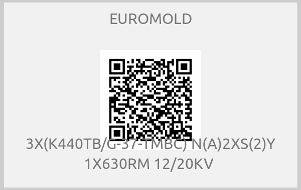 EUROMOLD-3X(K440TB/G-37-TMBC) N(A)2XS(2)Y 1X630RM 12/20KV 