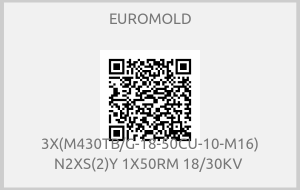 EUROMOLD-3X(M430TB/G-18-50CU-10-M16) N2XS(2)Y 1X50RM 18/30KV 