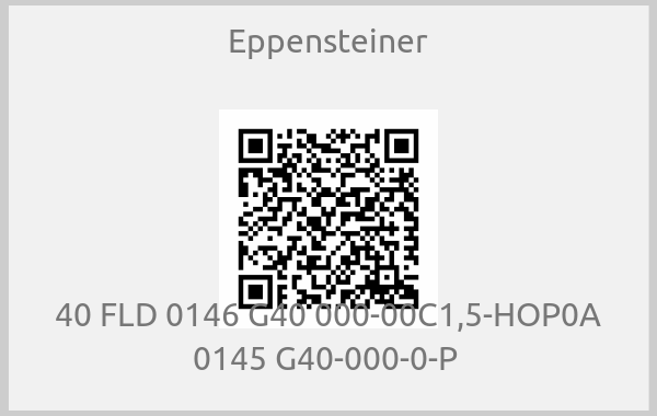 Eppensteiner-40 FLD 0146 G40 000-00C1,5-HOP0A 0145 G40-000-0-P 