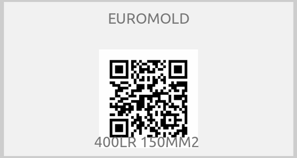 EUROMOLD - 400LR 150MM2 