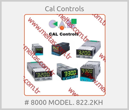Cal Controls - # 8000 MODEL. 822.2KH 