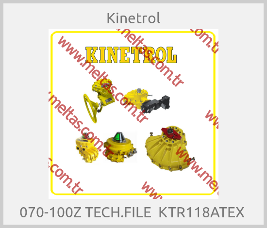 Kinetrol - 070-100Z TECH.FILE  KTR118ATEX 