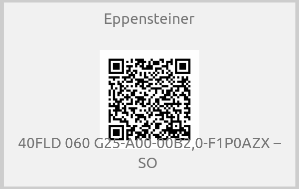 Eppensteiner - 40FLD 060 G25-A00-00B2,0-F1P0AZX – SO 