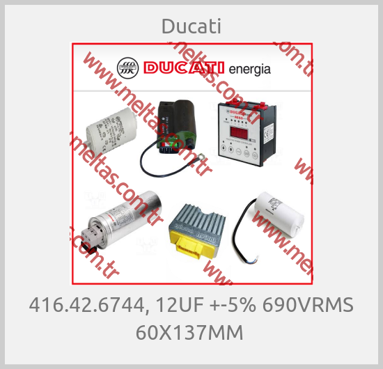 Ducati-416.42.6744, 12UF +-5% 690VRMS 60X137MM 