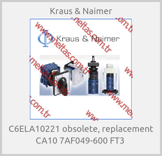 Kraus & Naimer - С6ЕLA10221 obsolete, replacement CA10 7AF049-600 FT3 