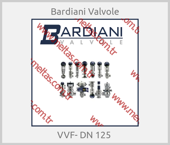 Bardiani Valvole - VVF- DN 125 