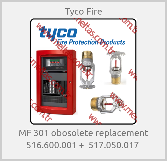 Tyco Fire -  MF 301 obosolete replacement 516.600.001 +  517.050.017 