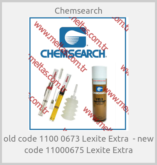 Chemsearch-old code 1100 0673 Lexite Extra  - new code 11000675 Lexite Extra