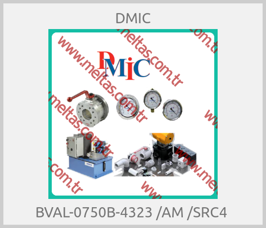 DMIC - BVAL-0750B-4323 /AM /SRC4 